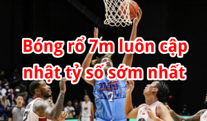 Link xem tỷ số bóng rổ 7m
