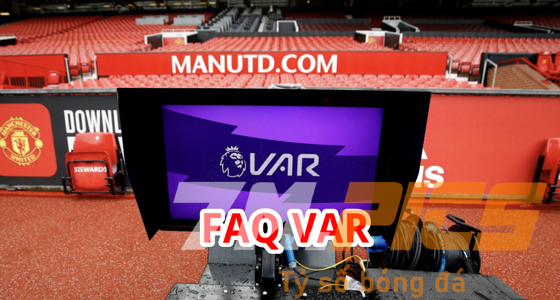 Câu hỏi thường gặp về VAR Câu hỏi thường gặp về VAR