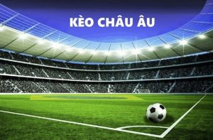 Giới thiệu kèo châu âu
