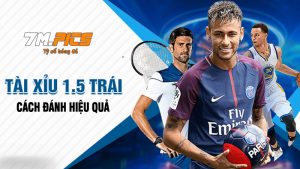 Kèo tài xỉu 1.5 là gì