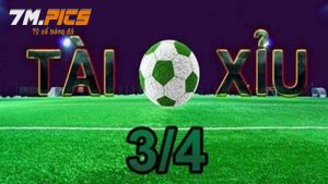 Kèo tài xỉu 3/4 là gì?