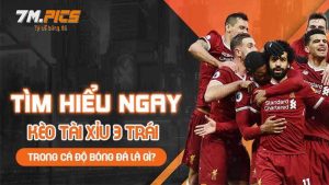 Kèo tài xỉu 3 trái trong cá độ bóng đá